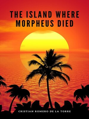 cover image of The island where Morpheus died.